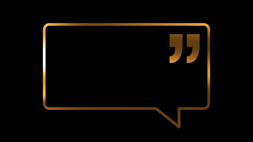 Elegant Gold Quote Frame Animation on Black Background with copy space, quote or dialogue box, Luxury Shimmering Border Motion Design for Video Editing and Branding