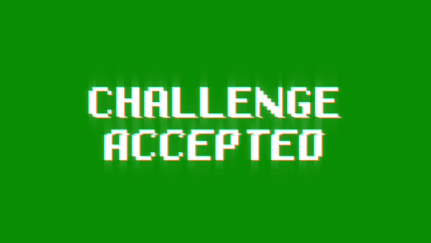 challenge accepted text looped animation with glitch effect on green black background. Glitch title video game screen. accepted challenge