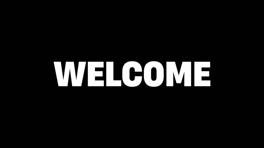 welcome text animation with black screen. welcome to text animation for footage.