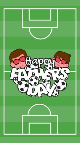 Animated vertical video celebrating Father's Day on a football field. Cartoon dad and son characters with soccer balls and playful text. Fun sports-themed greeting for sociaal media.