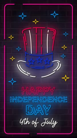 Vertical animated video celebrating the 4th of July. Features a glowing Uncle Sam hat and vibrant neon text “Happy Independence Day” on a brick wall with twinkling stars.