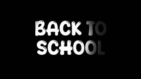 The words Back To School. Banner with the white text Animated illustration on black background for chroma key - Powered by Shutterstock - Get 15% off with code: PIKWIZARD15
