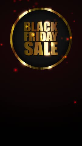 Vertical animation of bold Black Friday Sale gold text with shimmering light particles and a glowing circular frame. For mobile ads, reels, promos, website banners, shorts, and e-commerce campaigns.