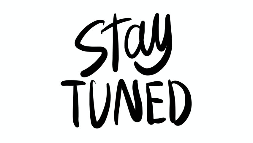 A handwritten-style text reading 'stay tuned' rendered in black on a plain white background, evoking enthusiasm and anticipation.