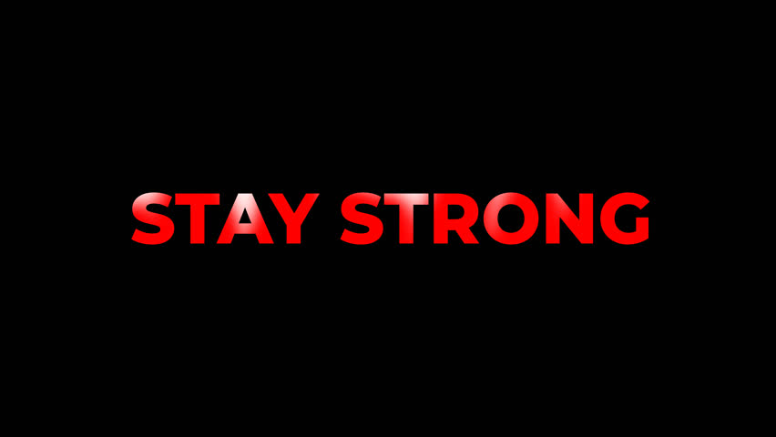 Animated text "STAY STRONG" with smooth appearance and inner red color transition effect. Motivational quote animation on transparent background. Clean and impactful design for worldwide use.