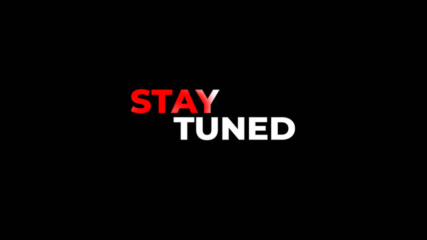 Animated "Stay Tuned" text with smooth blur and bounce effect. Perfect for video teasers, updates, and social media. Transparent background in 4K resolution. alpha channel