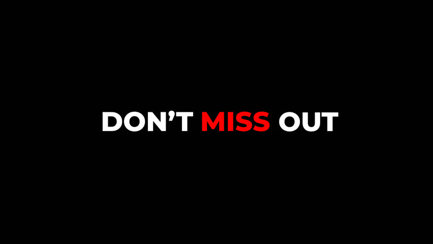 Animated text "DON’T MISS OUT" with bounce and fade-in effect. Bold marketing call-to-action message on transparent background, ideal for promotions and online content. alpha channel