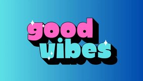 Good vibes animated video, Good Vibes Text effects Clip	 - Powered by Shutterstock - Get 15% off with code: PIKWIZARD15