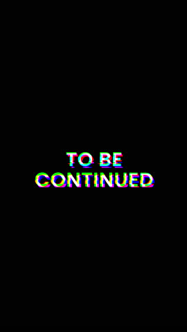 A creative concept for movies. To be continued text with glitch.