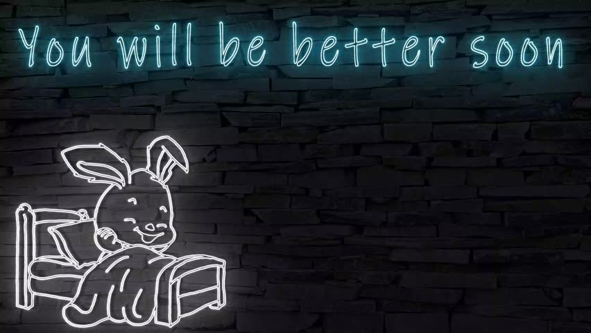 You will be better soon and silhouette of rabbit in bed neon signs illuminated 3d illustration 10s 4k video animation, flickering, sweet and eye catching well wishes after illness and hospital
