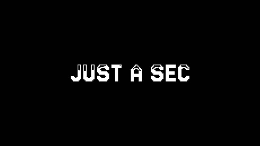 “JUST A SEC” animated text pixel with a smooth white wave filling the letters on a black background. Clean and minimal design perfect for loading or transition screens.