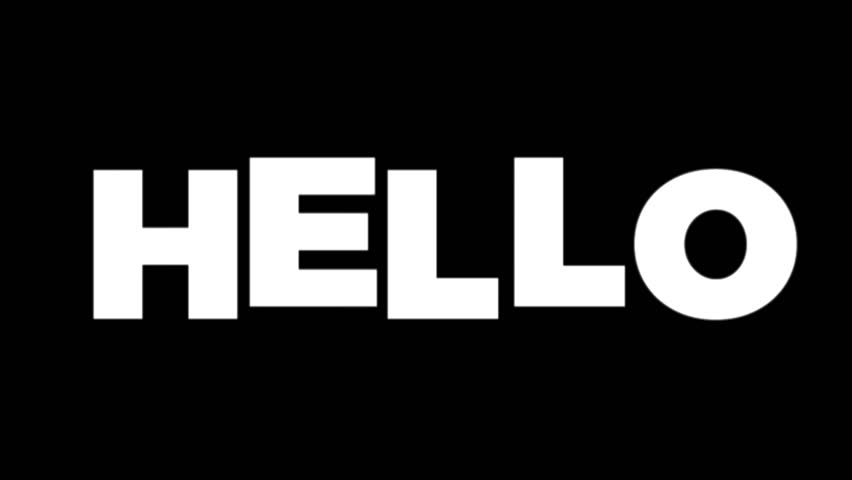 Large bold white text reading "Hello" scrolls across a black background. Minimal and clean animation perfect for intros, greetings, and digital presentations.