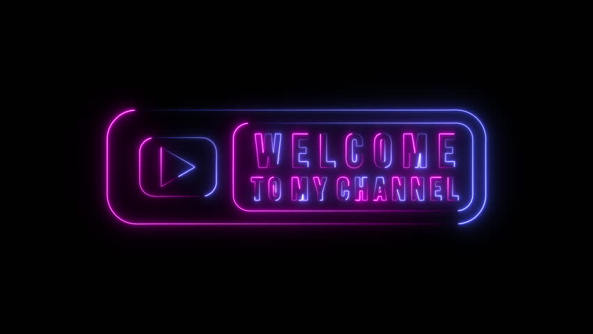  welcome to my channel glowing neon text animation. Template for background, banner, card, poster with text writing.