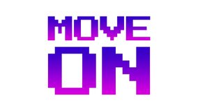 Pixel-style ‘Move On’ text in a purple gradient, gently rotating and shaking. Includes white, black, and green screen backgrounds. Ideal for retro 8-bit games, online ads, and digital design. - Powered by Shutterstock - Get 15% off with code: PIKWIZARD15