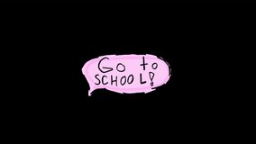 Hand-drawn animated “Go to School” message with colorful loop and alpha background. - Powered by Shutterstock - Get 15% off with code: PIKWIZARD15