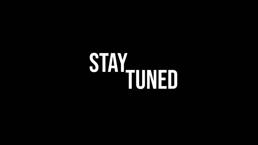Modern "Stay Tuned" animated text with smooth entrance effect, perfect for event promotions, intros, announcements, and creative projects with transparent background.