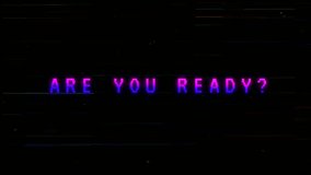 Retro Neon Glitch Text ‘Are You Ready’ Pixel Screen Intro, Cyberpunk Gaming Style, 4K on black background. - Powered by Shutterstock - Get 15% off with code: PIKWIZARD15