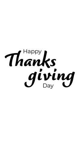 Animated handwritten text Happy Thanksgiving Day available on white and black backgrounds. Perfect for holiday greetings, festive promos, social media posts, business marketing, and creative projects
