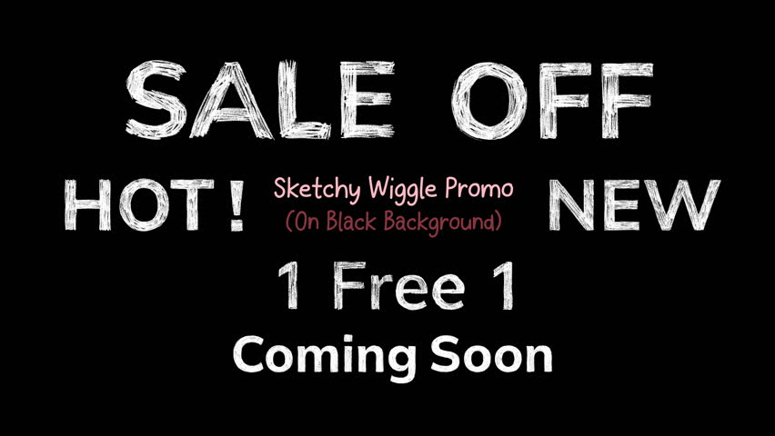 Set of Sketchy Wiggle Promo words animation pack, hand-drawn chalk style text (SALE, OFF, HOT, NEW, 1 Free 1, Coming Soon), loop animated motion effects, on a black background.