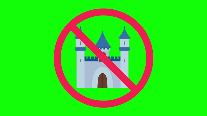 Forbidden sign with castle icon, no fortress sign, citadel prohibition sign, no fairytale kingdom symbol, animated animation on green screen background