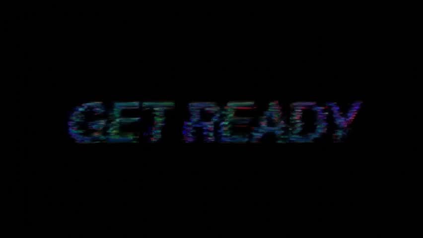 Animated GET READY text message with digital RGB color split, VHS distortion, and retro glitch effect fading in on a black screen for a dynamic video introduction or transition.
