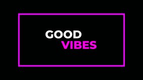 Animated text "GOOD VIBES" with stylish purple frame line and smooth motion on transparent background. Perfect for social media, promo, and modern digital projects. alpha channel - Powered by Shutterstock - Get 15% off with code: PIKWIZARD15