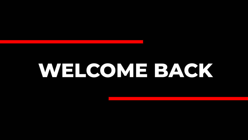 Clean welcome back text animation with bold lines, perfect for intro, title screen, lower thirds, or modern motion graphic design on transparent background. alpha channel