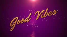 Golden “Good Vibes” text animation with sparkling particles, shiny glow, and festive light effects. A cheerful and stylish design, perfect for lifestyle content, social media, celebrations, parties - Powered by Shutterstock - Get 15% off with code: PIKWIZARD15