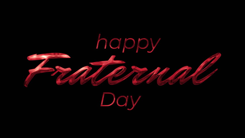 Animated "Happy Fraternal Day" text with a glowing effect, appearing on a black background and then a green screen for easy compositing.