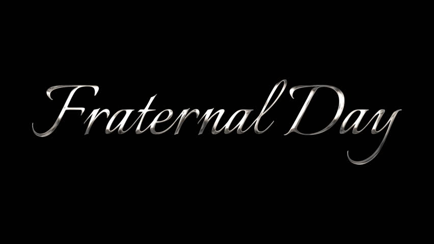 A sophisticated video title card featuring "Fraternal Day" in shimmering silver cursive font, set against a deep black background. Ideal for event intros.