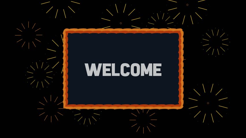 Animated 'Welcome' Message Board with Sparkling Fireworks Transition Dynamic Welcome Screen Animation with Festive Border and Sparkle Effects
