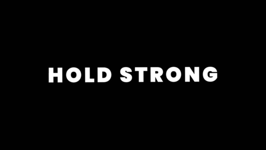 Looping text animation featuring the phrase "Hold Strong" in bold white letters on a black background. Perfect for cryptocurrency videos, trading motivation, financial content