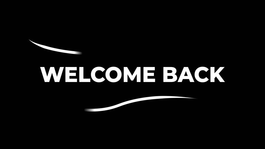 Modern 4K “Welcome Back” text animation with transparent background, minimal lines, and smooth motion, ideal for intros, greetings, and transition scenes. alpha channel
