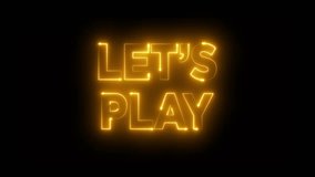 Glowing neon Let's play text animation isolated on black background - Powered by Shutterstock - Get 15% off with code: PIKWIZARD15