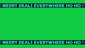 Animated green screen with repeating text 'Merry Deals Everywhere Ho Ho Ho' and a snowflake graphic. Perfect for holiday sales and promotions. - Powered by Shutterstock - Get 15% off with code: PIKWIZARD15