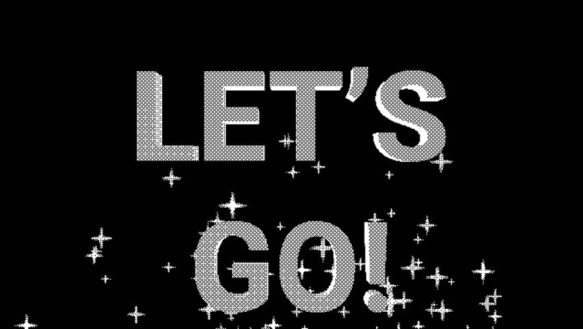 Animated text LET'S GO appears with sparkles and dynamic motion, then spins away. Energetic, motivational, black and white animation for intros, streams, or promo videos.