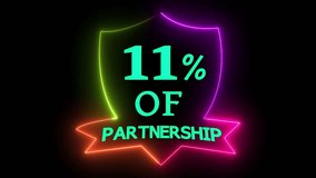 Dynamic neon light animated text 11% OF PARTNERSHIP percentage sign, business promotion video footage clip. - Powered by Shutterstock - Get 15% off with code: PIKWIZARD15