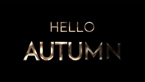 Hello Autumn golden text with smooth reveal animation on alpha channel. Perfect for autumn themed motion graphic projects. - Powered by Shutterstock - Get 15% off with code: PIKWIZARD15
