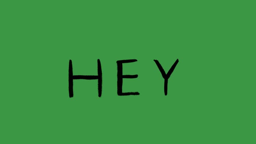Animated Hand-Drawn "HEY" Text Reveal Green Screen. Quick Word Doodle Message Element.