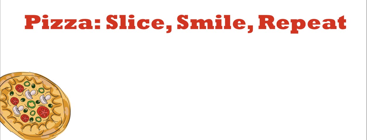 rolling hand drawn pizza and title Pizza. Slice. Smile. Repeat.