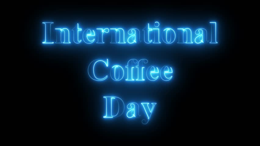 International Coffee Day neon glowing text animation on black background, coffee celebration, caffeine culture - Powered by Shutterstock - Get 15% off with code: PIKWIZARD15