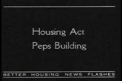1930s - The results of the passage of the national housing act are seen through examples of current construction and employment.
