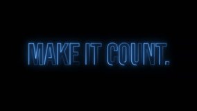 Make It Count Neon Glow Colorful Text Animation on Black Background, Shiny Vibrant Motivational Typography with Bright Light Effects, Modern Glowing Quote Design Loop for Inspiration and Success Video - Powered by Shutterstock - Get 15% off with code: PIKWIZARD15