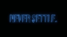 Never Settle Neon Glow Colorful Text Animation on Black Background, Shiny Vibrant Motivational Typography with Bright Light Effects, Modern Glowing Quote Design Loop for Inspiration and Success Videos - Powered by Shutterstock - Get 15% off with code: PIKWIZARD15