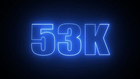Neon light 53K letter animation. 53K followers or subscribers celebration Thank you followers congratulation.Animation on black background 4K Video. - Powered by Shutterstock - Get 15% off with code: PIKWIZARD15