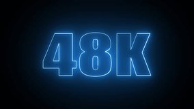 Neon light 48K letter animation. 48K followers or subscribers celebration Thank you followers congratulation.Animation on black background 4K Video. - Powered by Shutterstock - Get 15% off with code: PIKWIZARD15