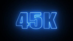 Neon light 45K letter animation. 45K followers or subscribers celebration Thank you followers congratulation.Animation on black background 4K Video. - Powered by Shutterstock - Get 15% off with code: PIKWIZARD15
