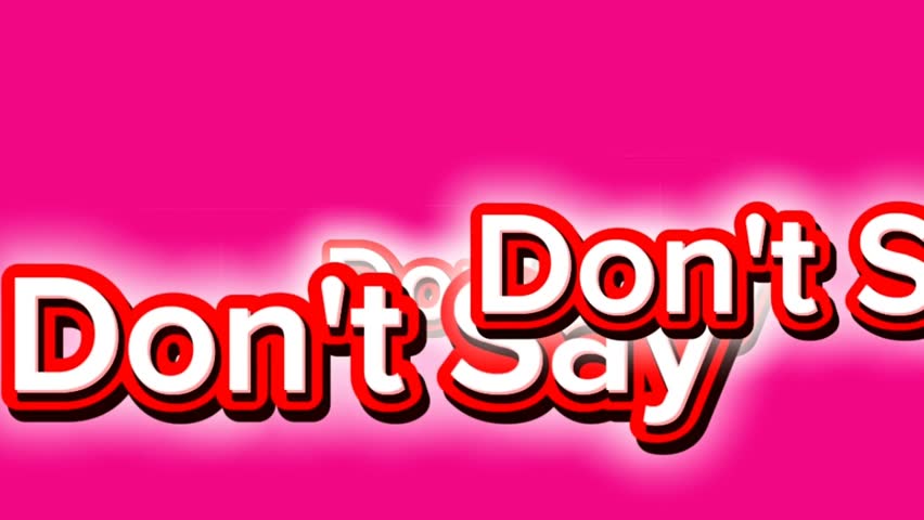 Vibrant “Don’t Say” text on a glowing pink background with bold white-red outlines, creating a playful, modern, and eye-catching style. Perfect for trending social media graphics, captions, memes, and - Powered by Shutterstock - Get 15% off with code: PIKWIZARD15