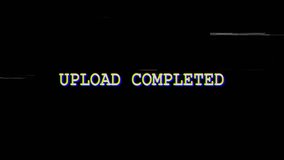 Glitch text animation black background upload completed message retro digital effect suitable for technology, computing, and data transfer status updates. - Powered by Shutterstock - Get 15% off with code: PIKWIZARD15