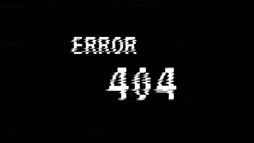 error 404 with glitch 4k video ,with black background full of noise and dots,and glitch efect.	
